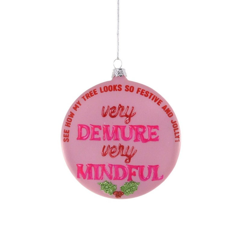 VERY DEMURE VERY MINDFUL GLASS ORNAMENT BY CODY FOSTER